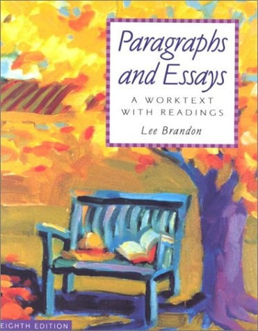 Paragraphs Essays A Worktext With Readings 2001th Edition Lee E Brandon