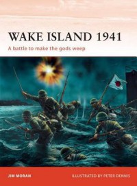 Wake Island 1941 A Battle To Make The Gods Weep Jim Moran