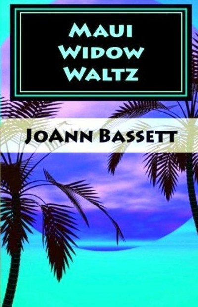 Maui Widow Waltz Joann Bassett