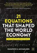 21 Equations That Shaped The World Economy Understanding The Theory Behind The Equations Panayotis G Michaelides