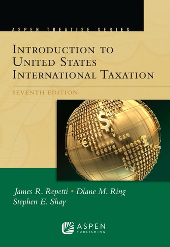 Aspen Treatise For Introduction To United States International Taxation 7th Edition James R Repetti