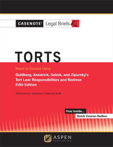 Casenote Legal Briefs For Torts Keyed To Goldberg Sebok And Zipursky 5th Edition Casenote Legal Briefs