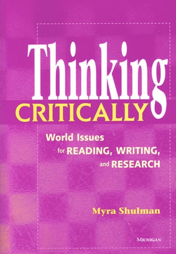 Thinking Critically World Issues For Reading Writing And Research Edition Unstated Myra Ann Shulman