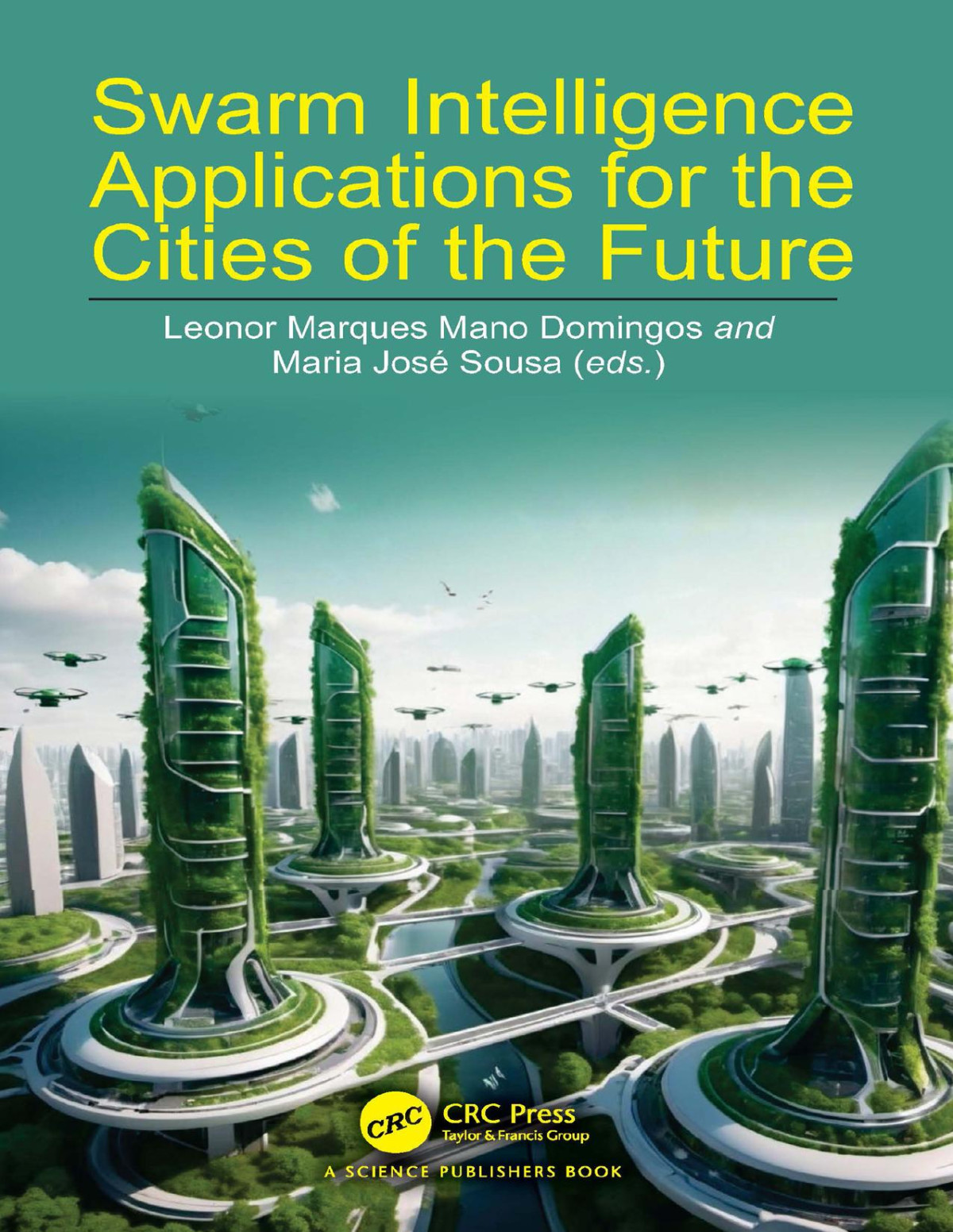 Swarm Intelligence Applications For The Cities Of The Future Leonor Marques