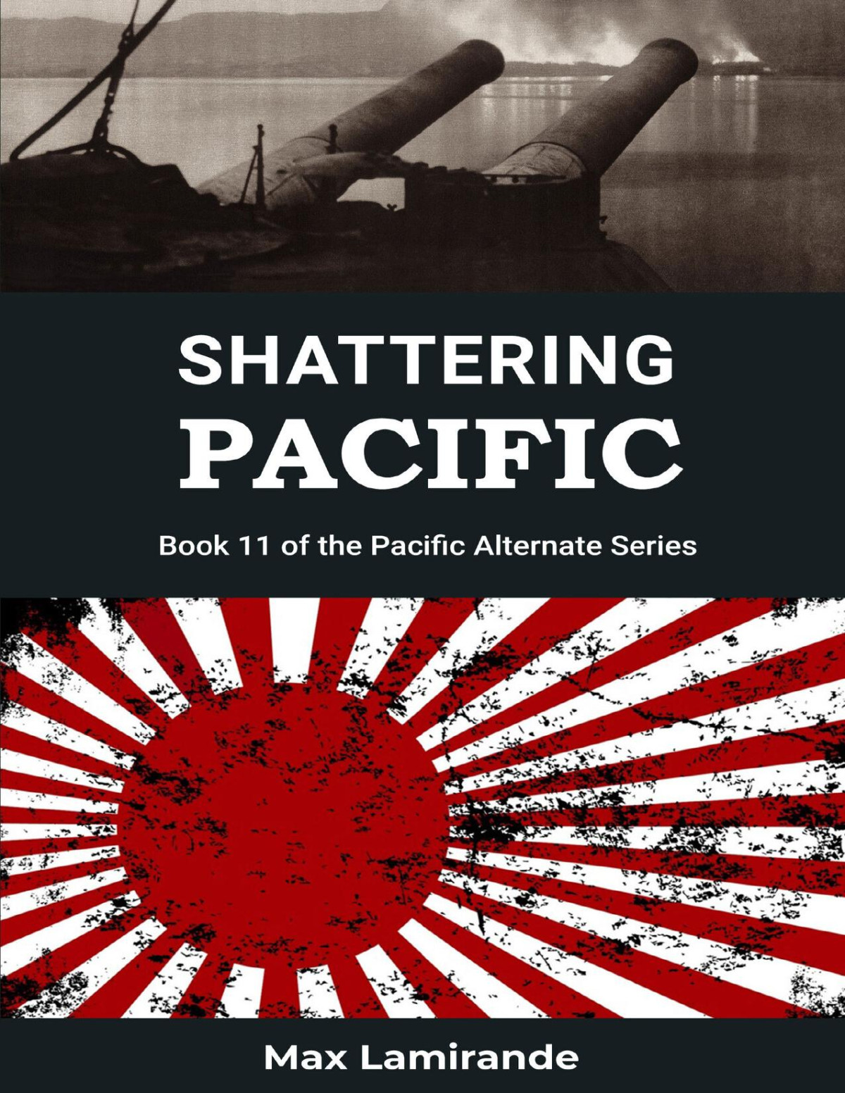 Shattering Pacific Book 11 Of The Pacific Alternate Series Max Lamirande Kevin Plaisance Md Eric Rosen