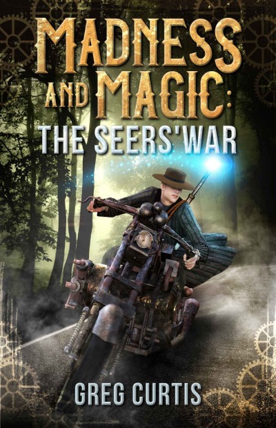 Madness And Magic The Seers War Greg Curtis