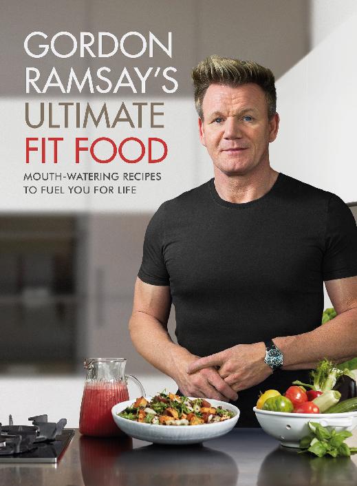 Gordon Ramsays Ultimate Fit Food Gordon Ramsay
