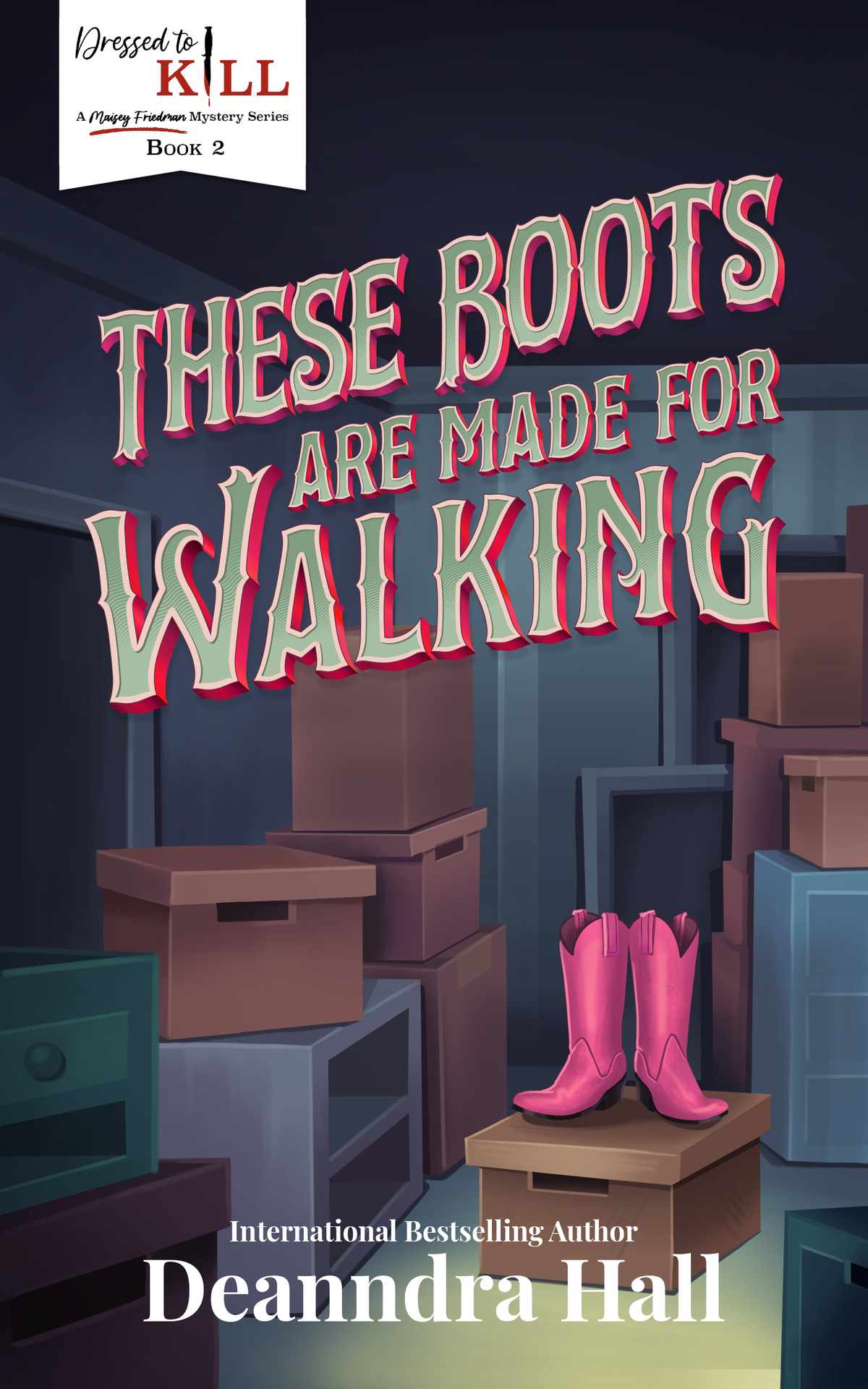 These Boots Are Made For Walking A Maisey Friedman Mystery Dressed To Kill Series Book 2 Deanndra Hall