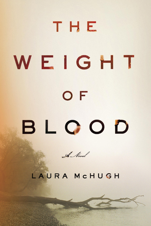 The Weight Of Blood Laura Mchugh