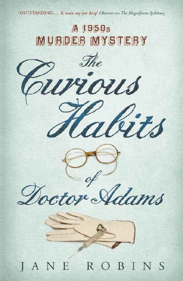 The Curious Habits Of Dr Adams A 1950s Murder Mystery Jane Robins