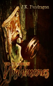 To Summon Nightmares J K Pendragon