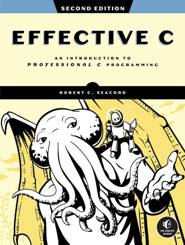 Effective C 2nd Edition An Introduction To Professional C Programming 2nd Edition Robert C Seacord