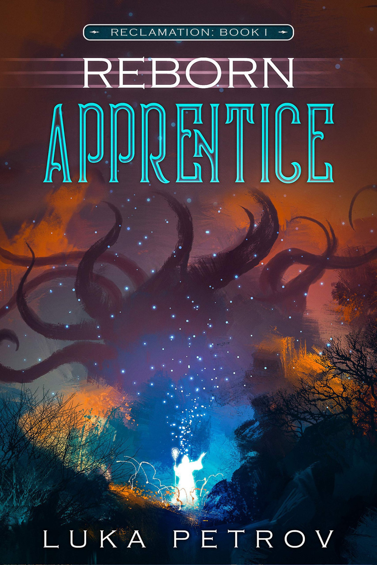 Reborn Apprentice A Litrpg Adventure Reclamation Book 1 Luka Petrov