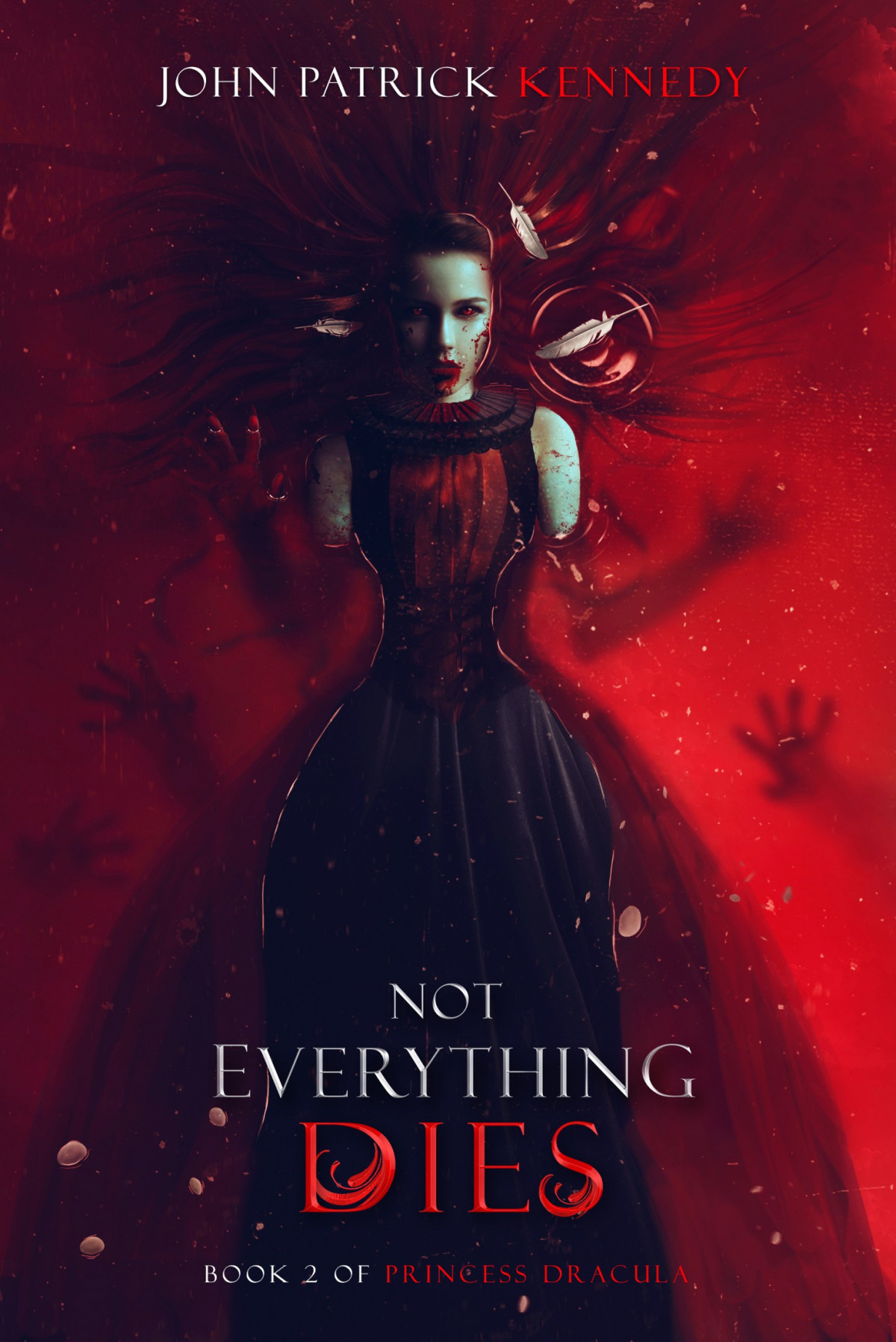Not Everything Dies Princess Dracula 2 John Patrick Kennedy