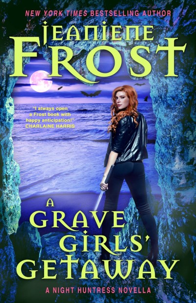 A Grave Girls Getaway Jeaniene Frost