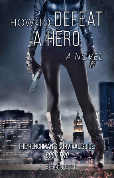 How To Defeat A Hero J Bennett