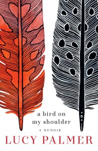 A Bird On My Shoulder Lucy Palmer