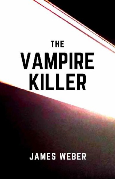 The Vampire Killer James Weber