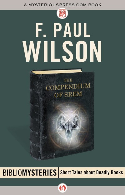 The Compendium Of Srem 00 Bibliomystery F Paul Wilson
