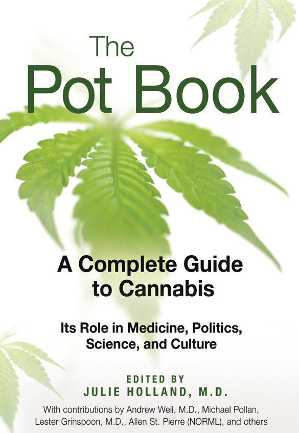 The Pot Book A Complete Guide To Cannabis Julie Holland