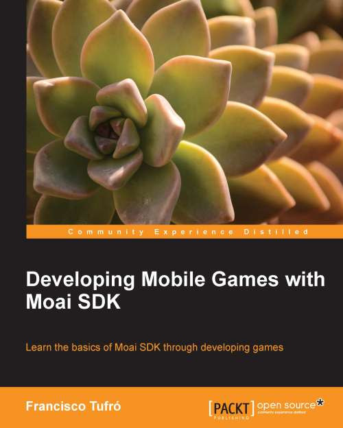 Developing Mobile Games With Moai Sdk 1st Edition Francisco Tufr
