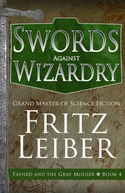 Swords Against Wizardry Fritz Leiber