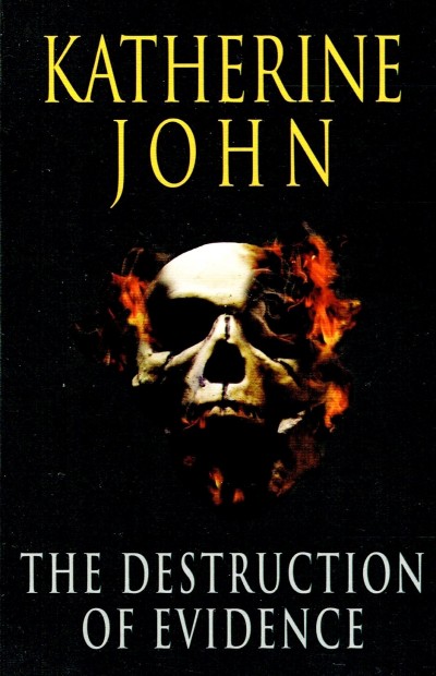 The Destruction Of Evidence Katherine John