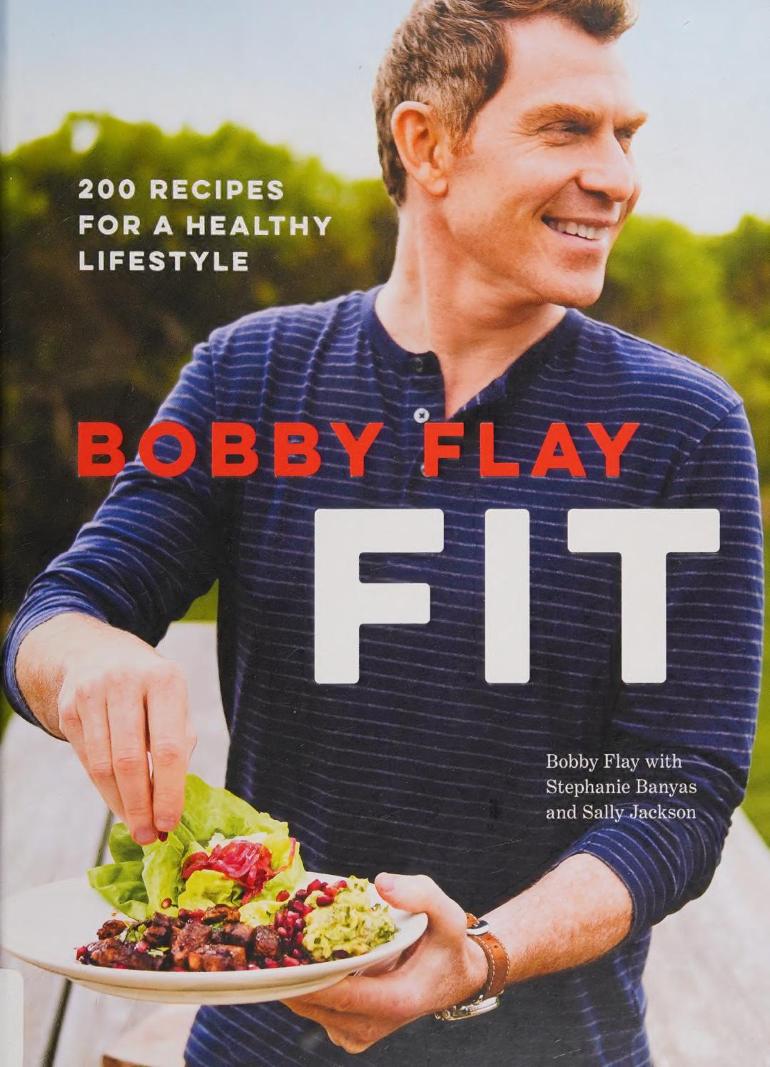 Bobby Flay Fit 200 Recipes For A Healthy Lifestyle Flay Bobby
