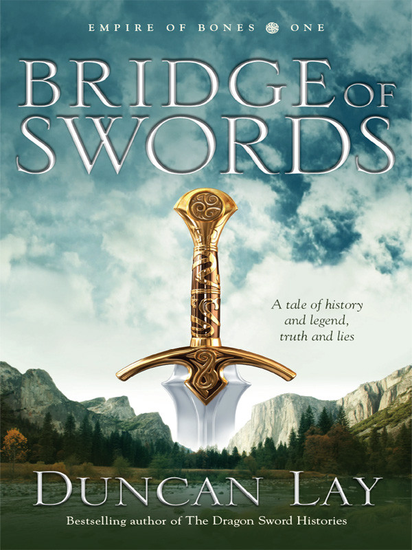 Lay D Empire Of Bones 01 Bridge Of Swords Duncan Lay