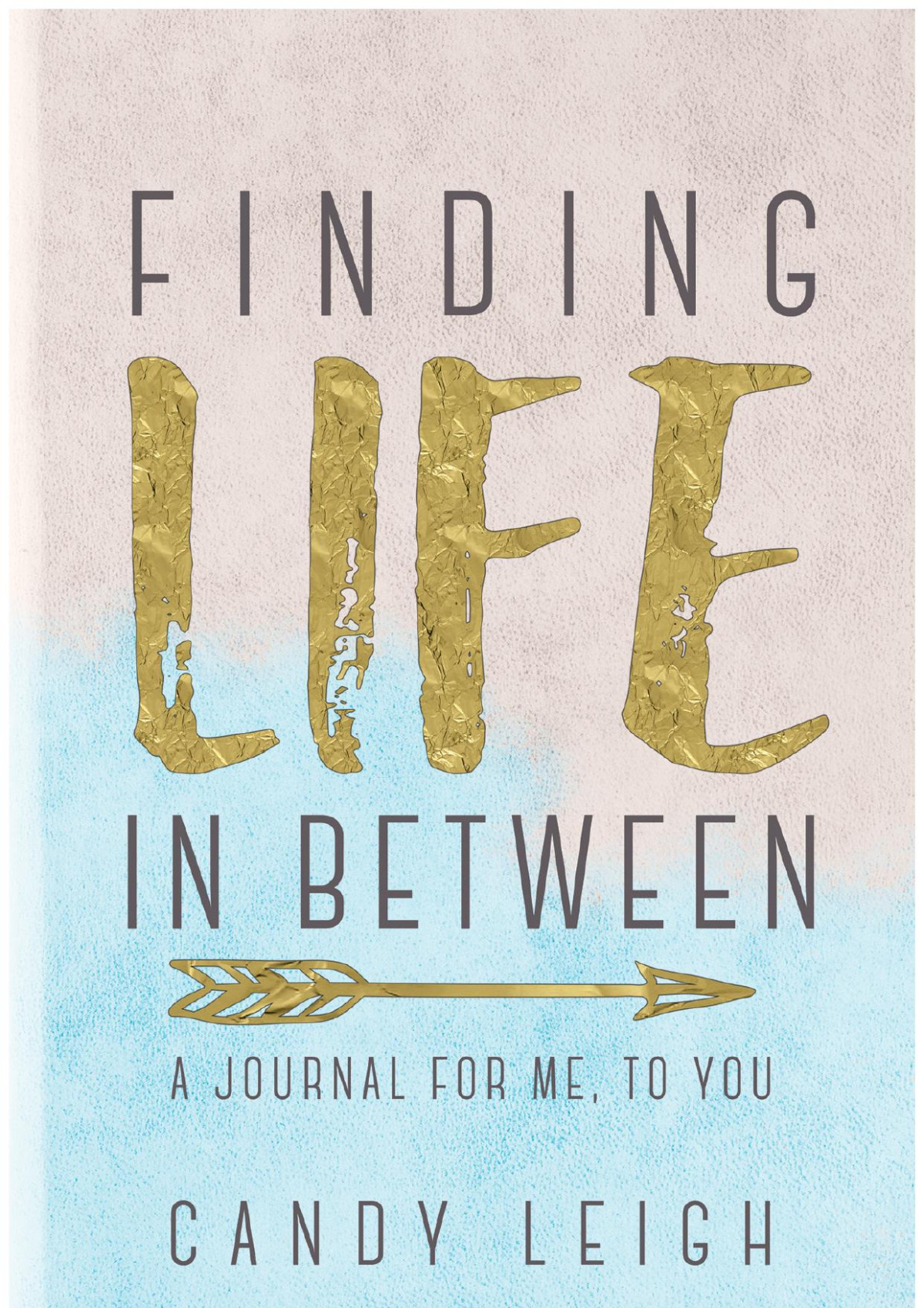 Finding Life In Between Candy Leigh