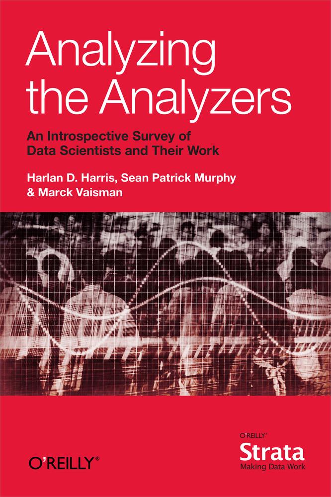 Analyzing The Analyzers 1st Edition Harlan Harris Sean Murphy