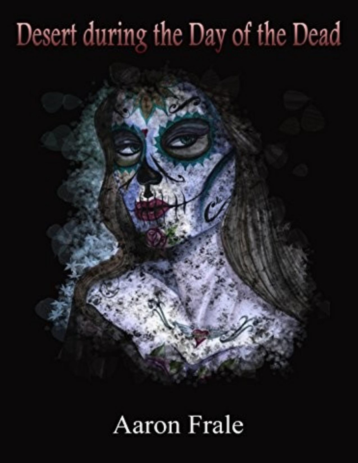 Desert During The Day Of The Dead Aaron Frale