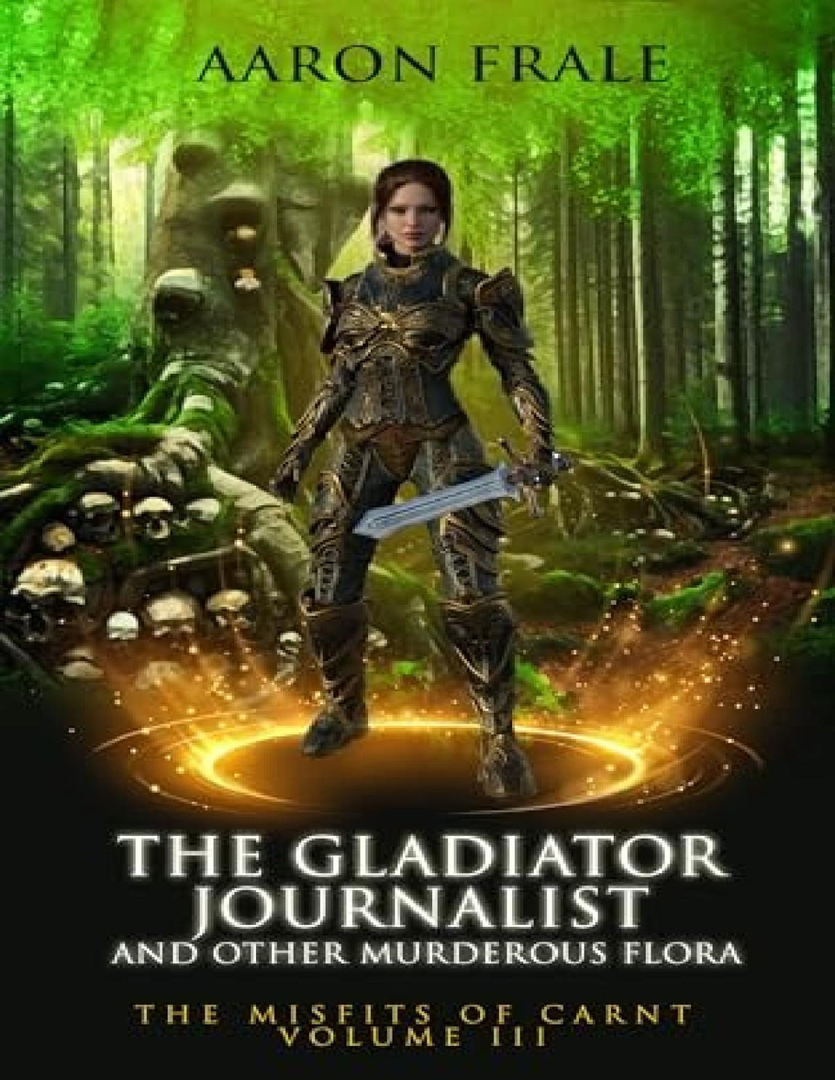 Misfits Of Carnt 3 The Gladiator Journalist And Other Murderous Flora Aaron Frale