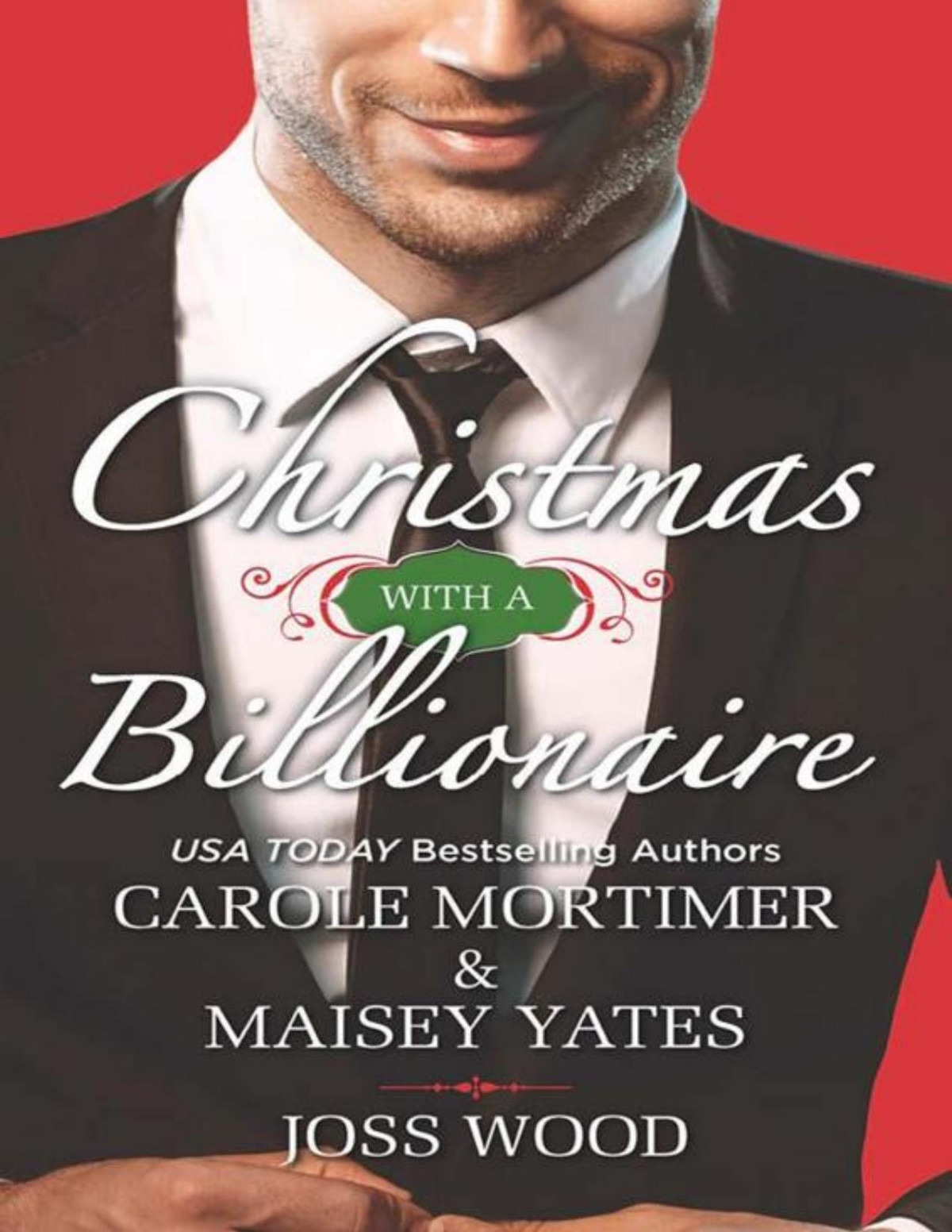 Christmas With A Billionaire Billionaire Under The Mistletoesnowed In With Her Bossa Diamond For Christmas Carole Mortimer Maisey Yates Joss Wood