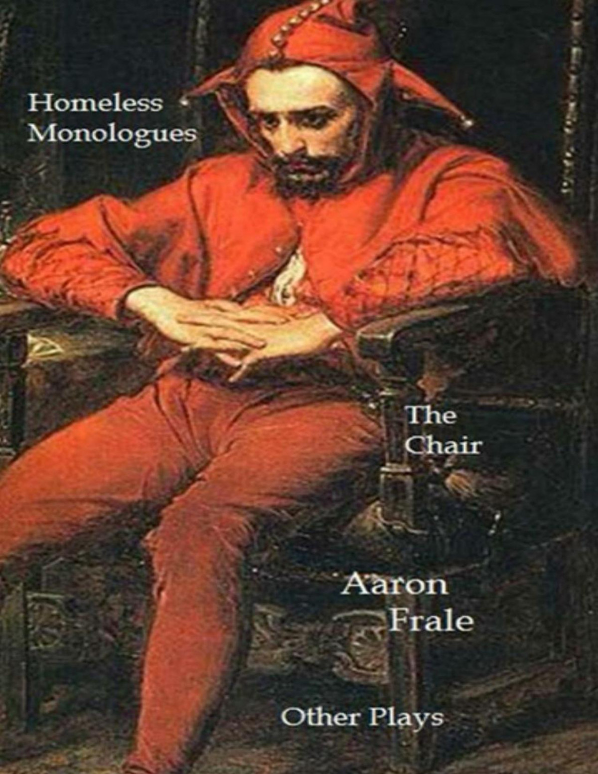 The Homeless Monologues The Chair And Other Plays Aaron Frale Zlibrary Aaron Frale