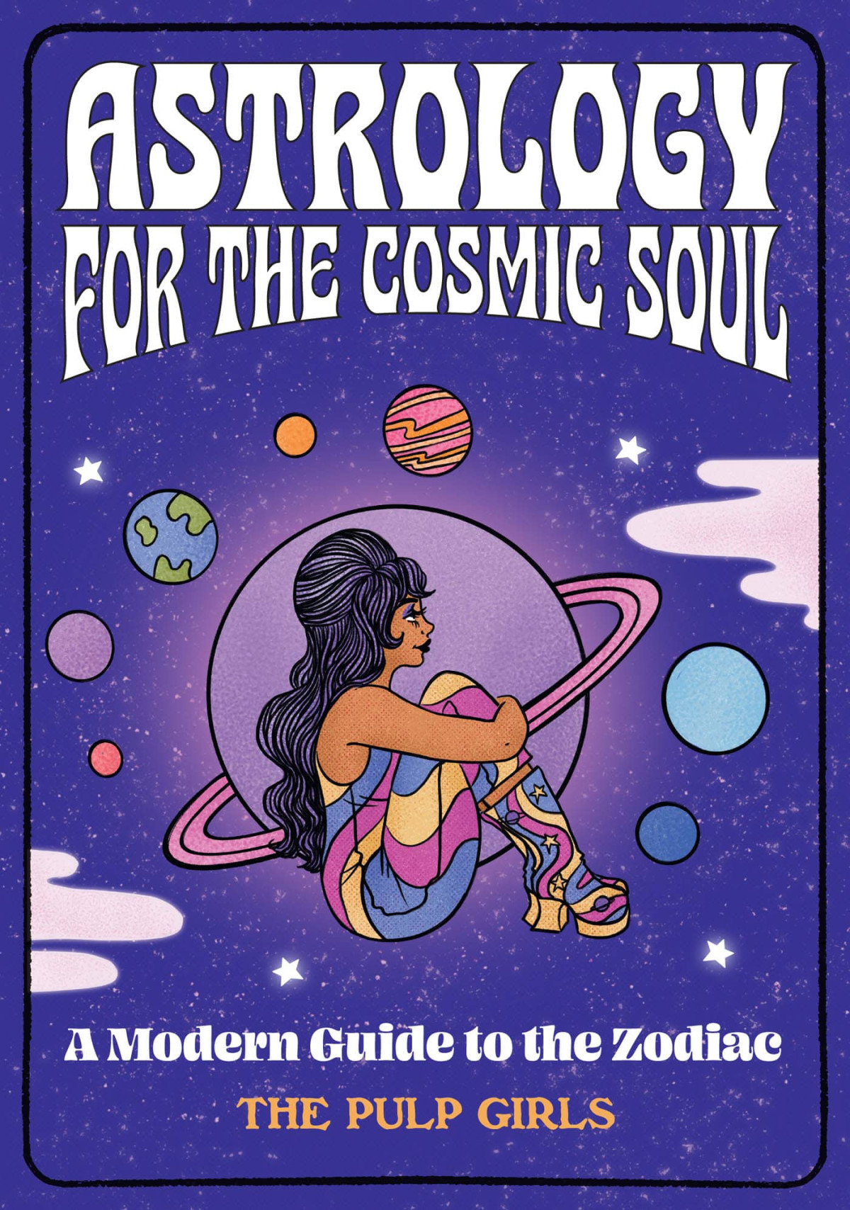 Astrology For The Cosmic Soul The Pulp Girls