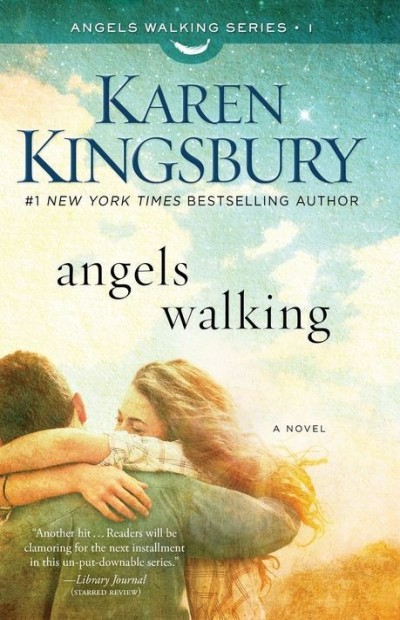 Angels Walking Karen Kingsbury