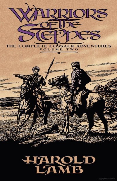 Warriors Of The Steppes 00 Cossack Adventures Anthology 2 Harold Lamb