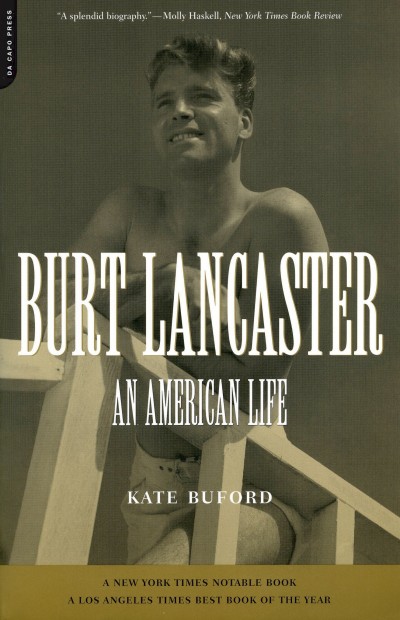 Burt Lancaster Kate Buford