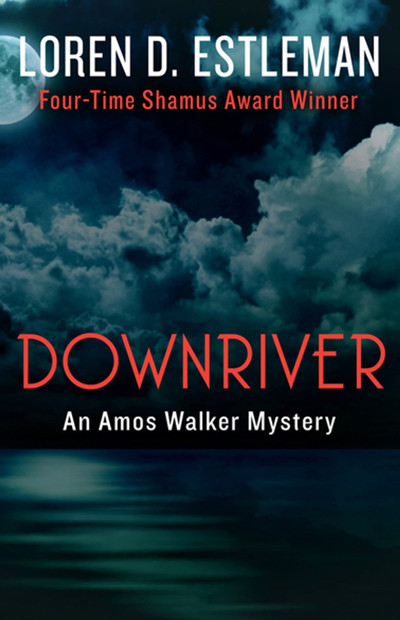 Downriver Loren D Estleman