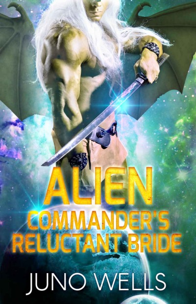 Alien Commanders Reluctant Bride Juno Wells