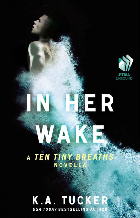 In Her Wake A Ten Tiny Breaths Novella The Ten Tiny Breaths Series Tucker