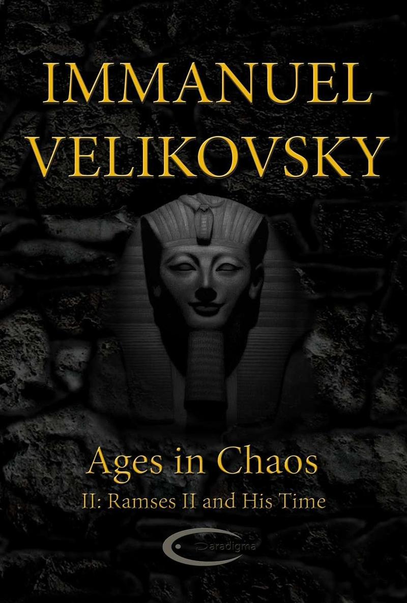 Ages In Chaos Ii Ramses Ii And His Time Immanuel Velikovsky