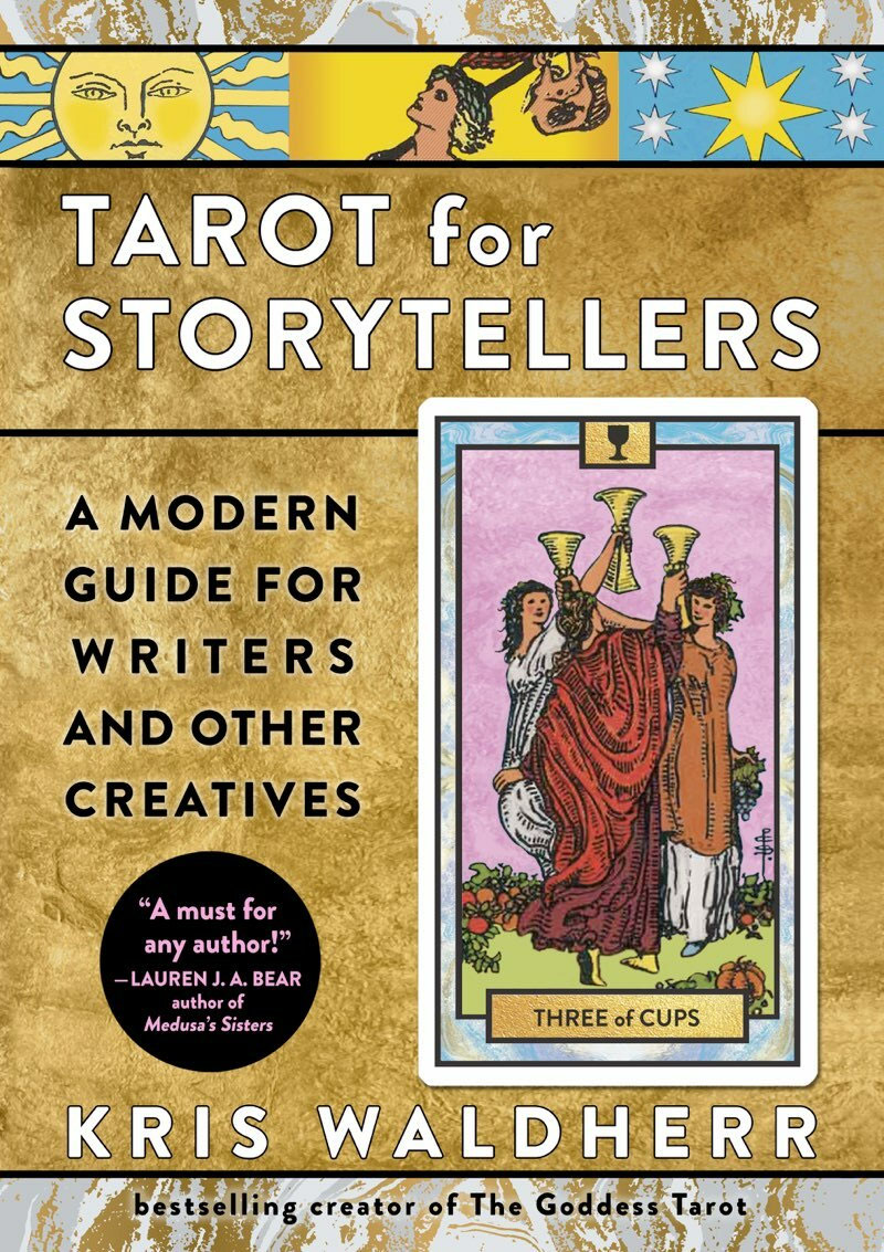 Tarot For Storytellers A Modern Guide For Writers And Other Creatives Kris Waldherr