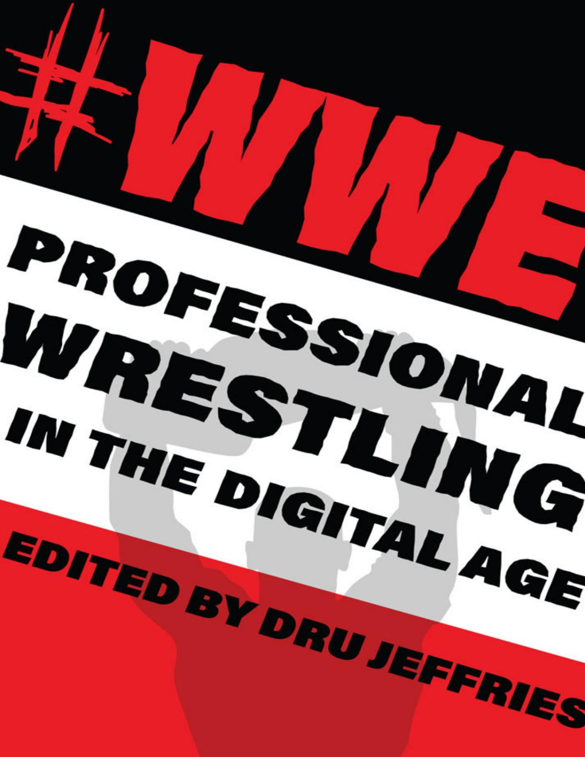 Wwe Professional Wrestling In The Digital Age The Years Work Studies In Fan Culture And Cultural Theory Dru Jeffries