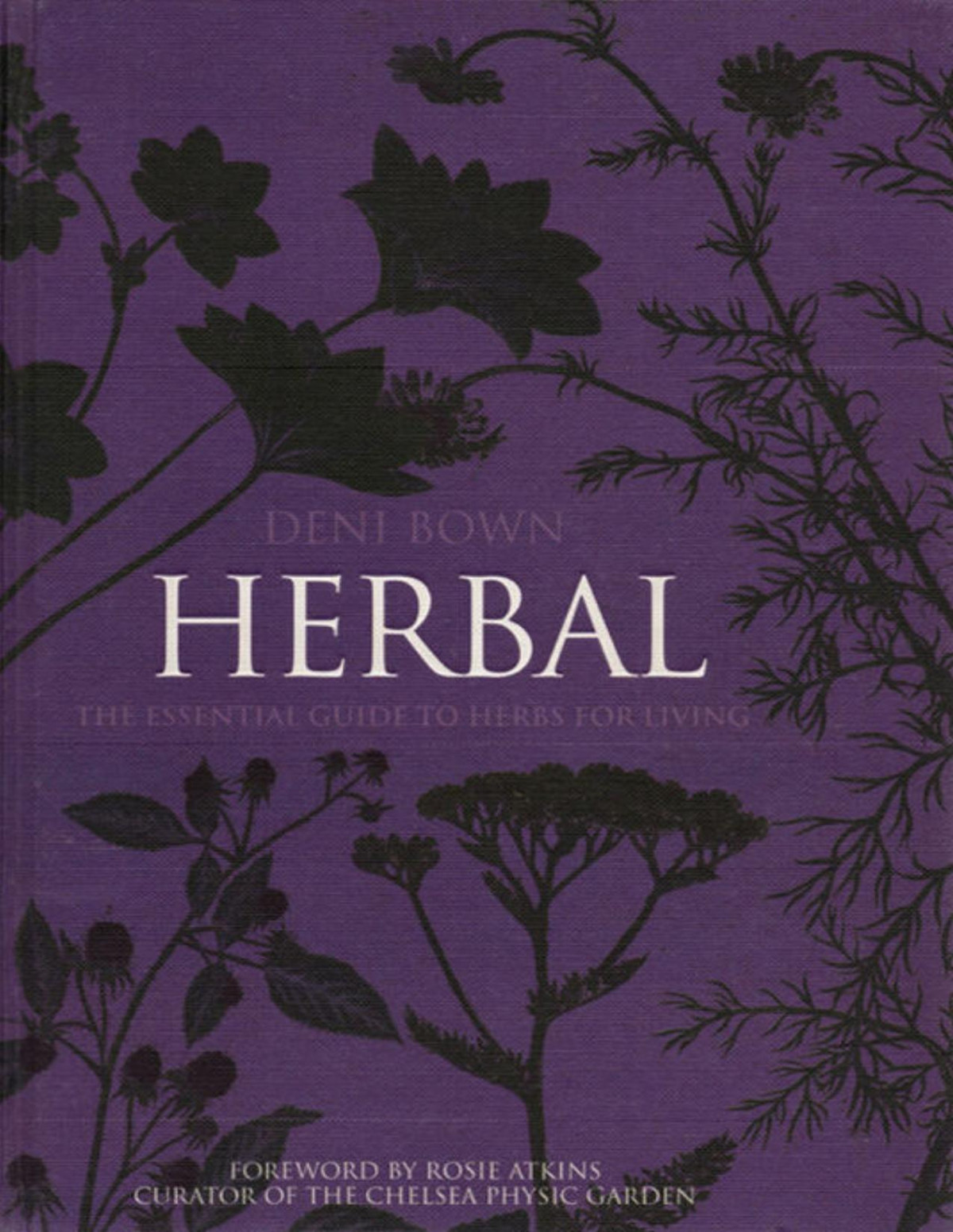 Herbal The Essential Guide To Herbs For Living Deni Bown