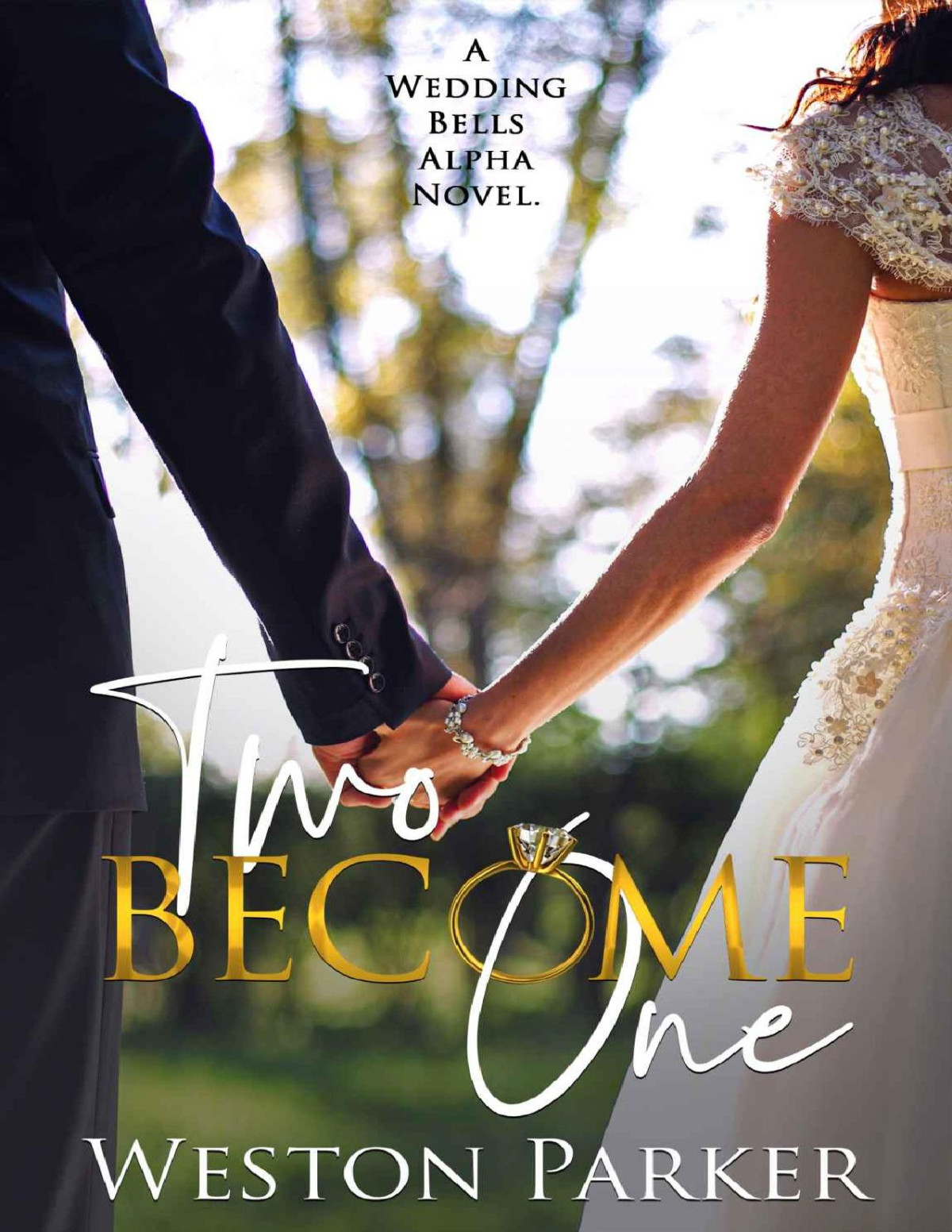 Two Become One A Wedding Bells Alpha Novel Book 9 Parker Weston