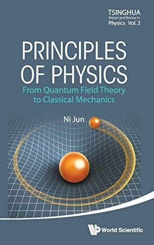 Principles Of Physics From Quantum Field Theory To Classical Mechanics 2nd Edition Ni Jun