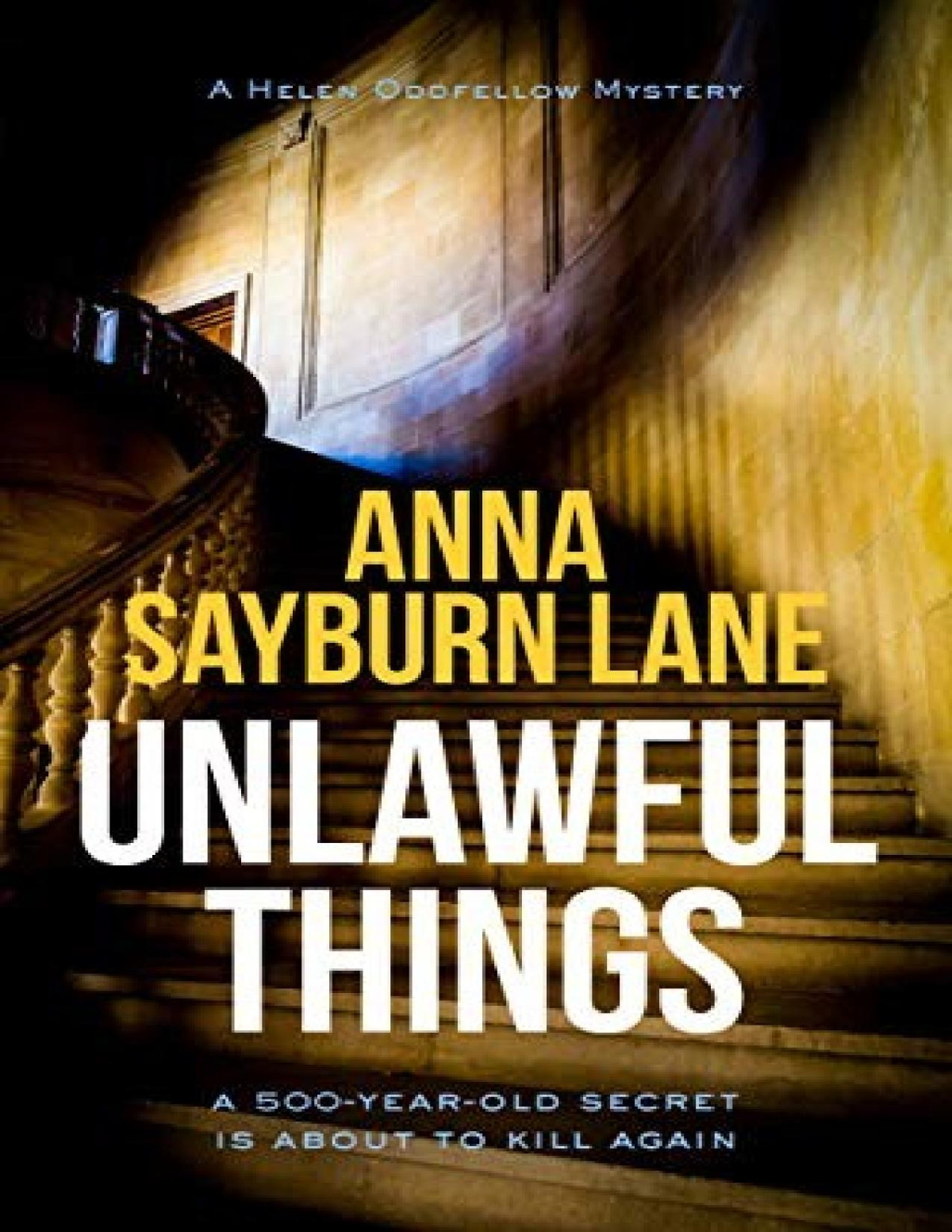 Unlawful Things Helen Oddfellow Mystery 1 Anna Sayburn Lane