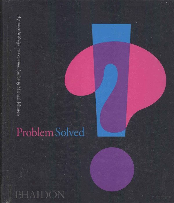 Problem Solved A Primer In Design And Communication 2002th Edition Michael Johnson
